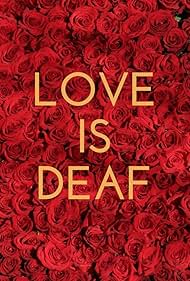 Love Is Deaf (2020)