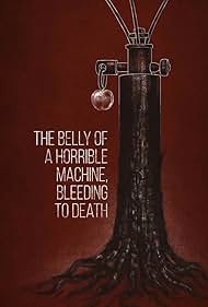 The Belly of a Horrible Machine, Bleeding to Death (2019)