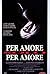 Per amore, solo per amore (1993)