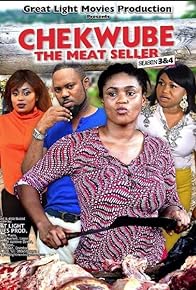 Primary photo for Nchekwube the Meat Seller