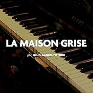 Louis-Gabriel Pothier: La maison grise (2014)