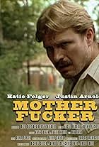 Mother Fucker, a super-16mm film by Justin Arnold