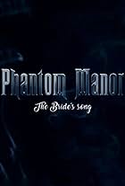 Phantom Manor - The Bride's song