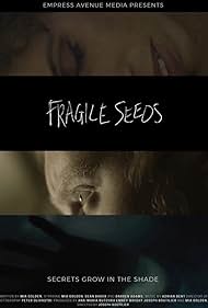 Fragile Seeds (2021)