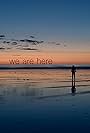 We Are Here (2018)