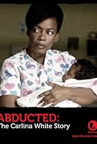 Abducted: The Carlina White Story