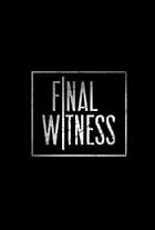 Final Witness