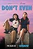 Don't Even (TV Series 2024– ) Poster