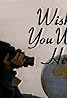 Wish You Were Here (TV Series 1990– ) Poster