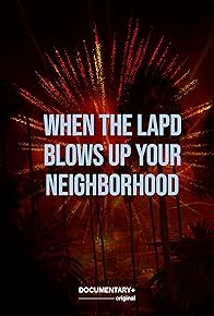 Primary photo for When the LAPD Blows Up Your Neighborhood