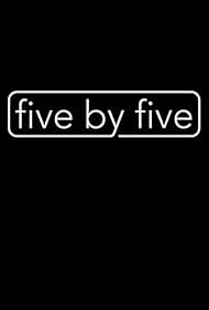 Five by Five (2017)