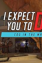 I Expect You to Die 3: Cog in the Machine