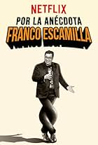 Franco Escamilla: Por la anécdota