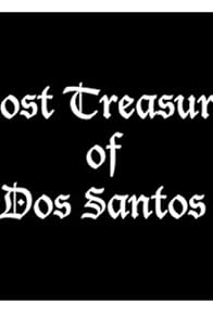 Primary photo for Lost Treasure of Dos Santos