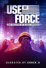 Primary photo for Use of Force: The Policing of Black America