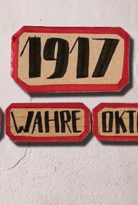 Primary photo for 1917 - Der wahre Oktober