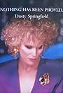 Dusty Springfield: Nothing Has Been Proved (1989)