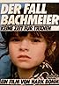 Der Fall Bachmeier - Keine Zeit für Tränen (1984) Poster