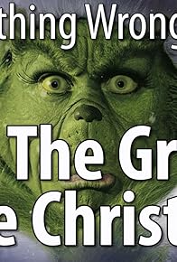 Primary photo for Everything Wrong with How the Grinch Stole Christmas - With Nostalgia Critic