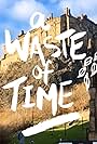 A Waste of Time (2018)