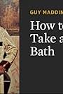 How to Take a Bath (2009)