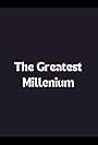 The Greatest Millennium (1999)