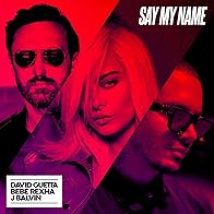 Primary photo for David Guetta, Bebe Rexha & J Balvin: Say My Name