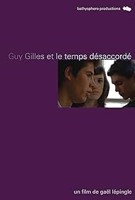 Guy Gilles et le temps désaccordé (2008)