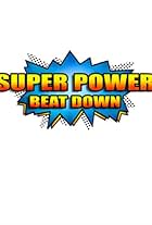 Super Power Beat Down