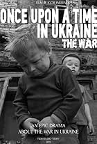 Once Upon a Time in Ukraine: The War (2016)