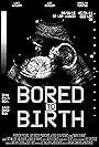 Bored to Birth (2015)