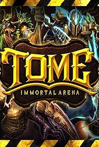 Primary photo for TOME: Immortal Arena