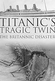 Titanic's Tragic Twin: The Britannic Disaster (2016)