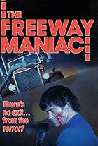 The Freeway Maniac