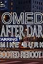 Comedy After Dark Starring Mike Burke: The Rebooted Reboot Edition (2020)