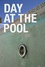 Day at the Pool (2011)