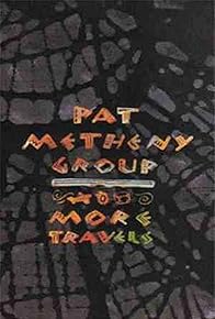 Primary photo for Pat Metheny Group: More Travels