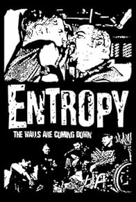 Primary photo for Entropy: The Walls are Coming Down