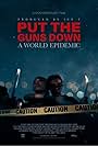 Put the Guns Down: A World Epidemic (2024)