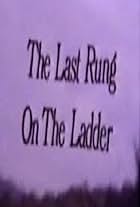 The Last Rung on the Ladder