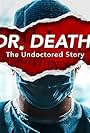 Dr. Death: The Undoctored Story (2021)