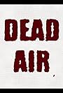 Dead Air (2016)