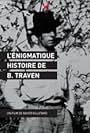 L'énigmatique histoire de B. Traven (2012)