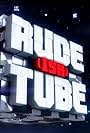 Rude(Ish) Tube (2013)