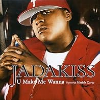 Primary photo for Jadakiss Feat. Mariah Carey: U Make Me Wanna