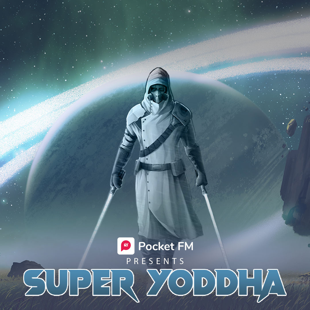 Super Yoddha (Pocket FM) (2022)