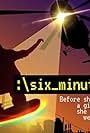 Six Minutes (2018)