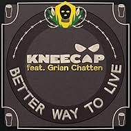 Kneecap feat. Grian Chatten: Better Way to Live (2023)