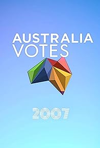 Primary photo for Australia Votes 2007