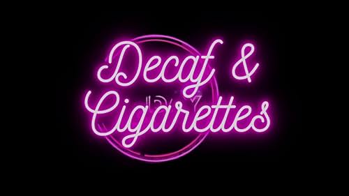 Watch Decaf & Cigarettes - trailer